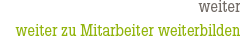 weiter